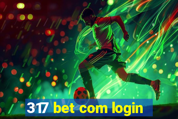 317 bet com login